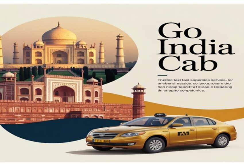 Luxury yellow sedan taxi in front of Taj Mahal and Red Fort with Go India Cab branding for outstation and local travel in India.